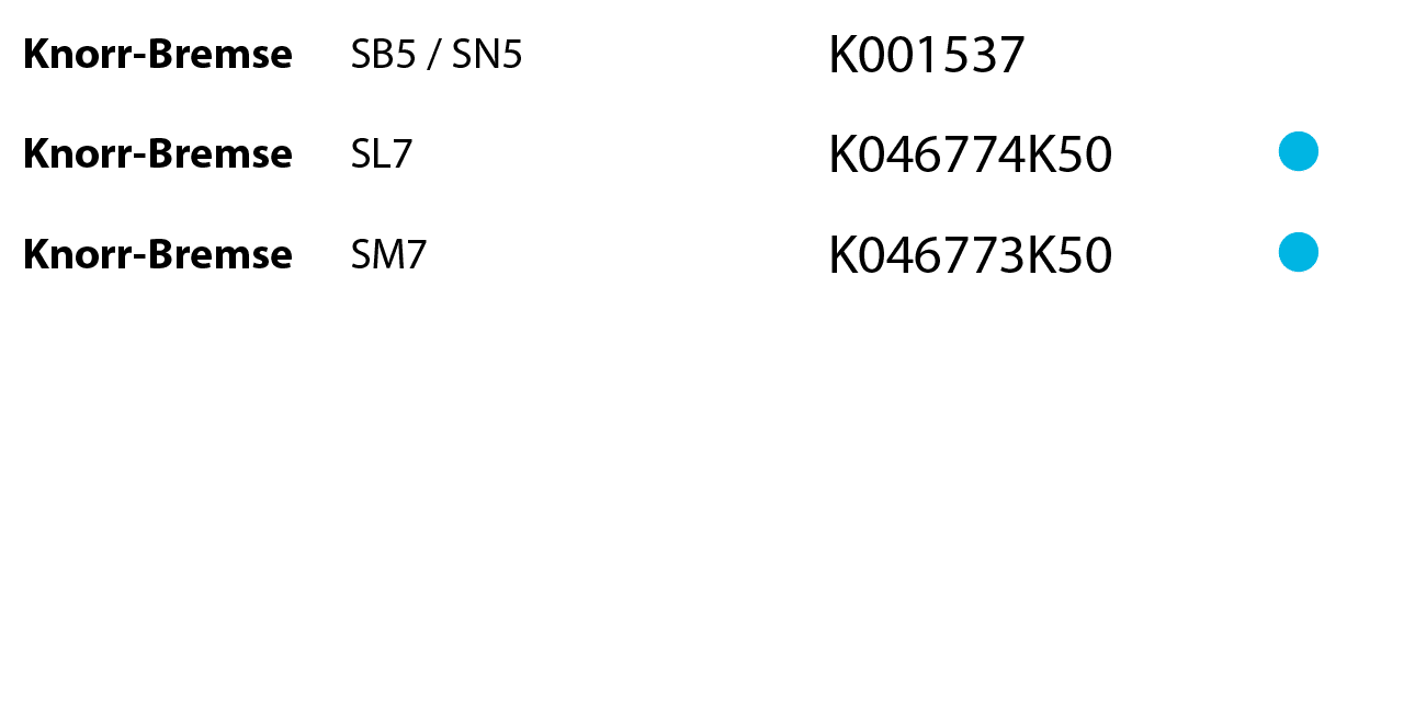 Knorr-Bremse,SB5 / SN5,,,K001537,,Knorr-Bremse,SL7,,,K046774K50, ,Knorr-Bremse,SM7,,,K046773K50, 